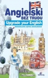 Angielski bez trudu - Upgrade your English