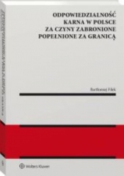 Odpowiedzialność karna w Polsce za czyny zabronione popełnione za granicą