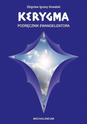 Kerygma - podręcznik ewangelizatora - Kowalski Zbigniew Ignacy 
