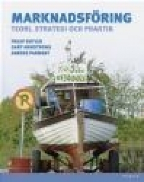 Marknadsforing: Teori, Strategi Och Praktik - Anders Parment, Gary Armstrong, Philip Kotler