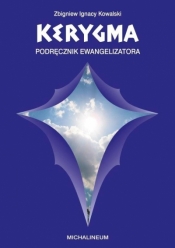 Kerygma - podręcznik ewangelizatora - Kowalski Zbigniew Ignacy 