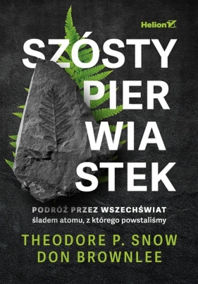 Szósty pierwiastek. Podróż przez Wszechświat... - Theodore P. Snow, Don Brownlee