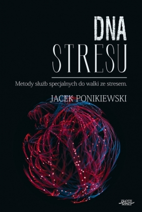 DNA stresu - Ponikiewski Jacek