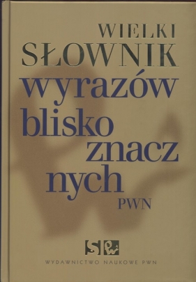 Wielki słownik wyrazów bliskoznacznych PWN z płytą CD