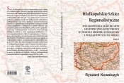 Wielkopolskie szkice regionalistyczne - Ryszard Kowalczyk