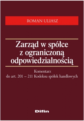 Zarząd w spółce z ograniczoną odpowiedzialnością - Uliasz Roman
