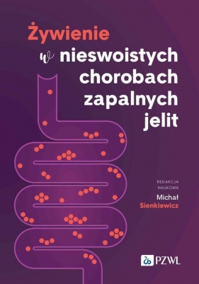 Żywienie w nieswoistych chorobach zapalnych jelit - Michał Sienkiewicz