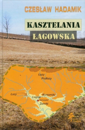Kasztelania łagowska - Hadamik Czesław<br />