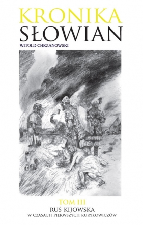 Kronika Słowian Tom III - Witold Chrzanowski
