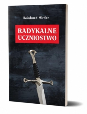 Radykalne uczniostwo - Reinhard Hirtler