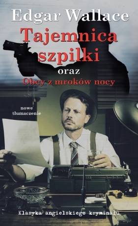 Tajemnica Szpilki oraz Obcy z mroków nocy - Edgar Wallace