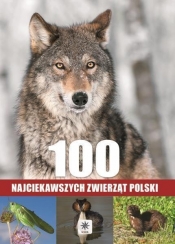 100 najciekawszych zwierząt Polski (Uszkodzona okładka)