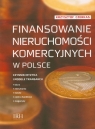 Finansowanie nieruchomości komercyjnych w Polsce Czynniki ryzyka i modele Czerkas Krzysztof