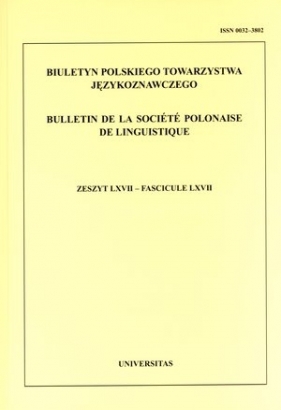 Biuletyn Polskiego Towarzystwa Językoznawczego. Zeszyt LXVII - Opracowanie zbiorowe