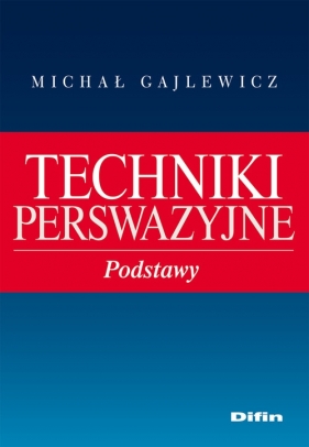 Techniki perswazyjne - Michał Gajlewicz