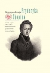 Korespondencja Fryderyka Chopina 1831-1839. Tom 2, część 1 i 2 - Opracowanie zbiorowe