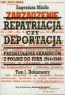 Repatriacja czy deportacja Tom 1 Dokumenty Przesiedlenie Ukraińców z Misiło Eugeniusz