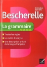 Bescherelle La grammaire pour tous Bénédicte Delaunay, Nicolas Laurent