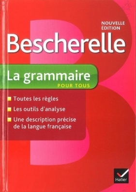 Bescherelle La grammaire pour tous - Delaunay Bénédicte, Laurent Nicolas