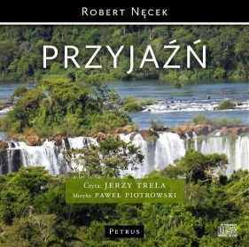 Przyjaźń (Audiobook) - Robert Nęcek, Jerzy Trela, Paweł Piotrowski