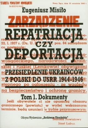 Repatriacja czy deportacja Tom 1 Dokumenty - Misiło Eugeniusz