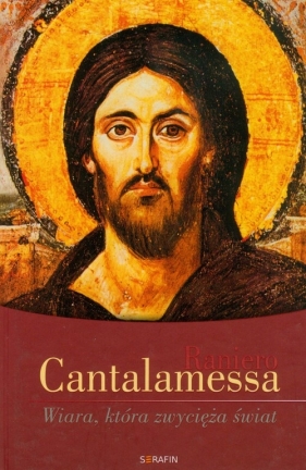 Wiara, która zwycięża świat - Cantalamessa Raniero