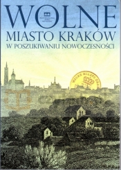 Wolne miasto Kraków w poszukiwaniu nowoczesności