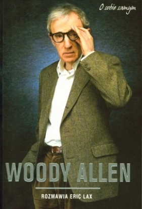WOODY ALLEN O SOBIE SAMYM - ERIC LAX
