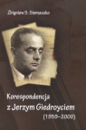 Korespondencja z Jerzym Giedroyciem 1959 - 2000 Siemaszko Zbigniew S.
