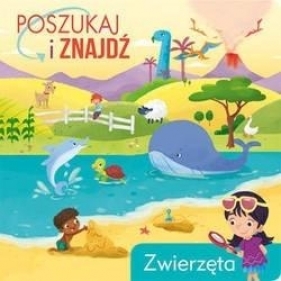 Poszukaj i znajdź. Zwierzęta - Opracowanie zbiorowe