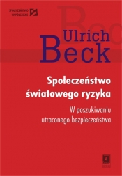 Społeczeństwo światowego ryzyka - Beck Ulrich