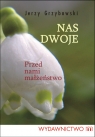 Nas dwoje Przed nami małżeństwo Grzybowski Jerzy