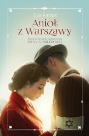 Anioł z Warszawy. Historia miłości i bohaterstwa Ireny Sendlerowej - Kampe Lea
