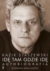 Idę tam gdzie idę - Kazik Staszewski, Rafał Księżyk