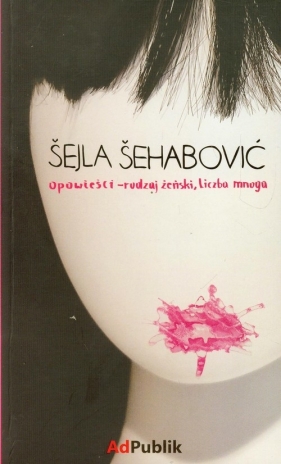 Opowieści rodzaj żeński liczba mnoga - Sehabović Sejla