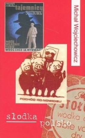 Słodka Polsko - Wojciechowicz Michał