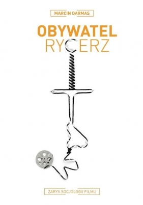 Obywatel rycerz - Marcin Darmas