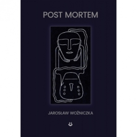 Post mortem - Jarosław Woźniczka