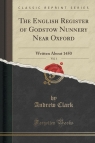 The English Register of Godstow Nunnery Near Oxford, Vol. 1 Written About Clark Andrew