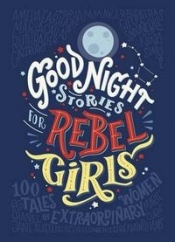Good Night Stories for Rebel Girls - Francesca Cavallo, Elena Favilli