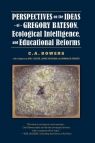 Perspectives on the Ideas of Gregory Bateson, Ecological Intelligence, and Bowers C. A.