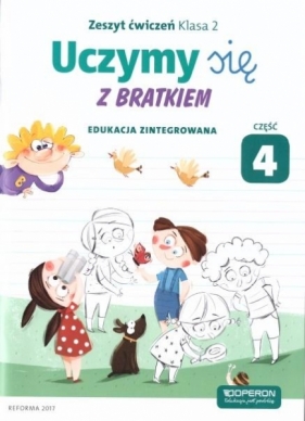 Uczymy się z Bratkiem 2 Zeszyt ćwiczeń cz.4 - Opracowanie zbiorowe