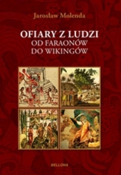 Ofiary z ludzi Od faraonów do wikingów