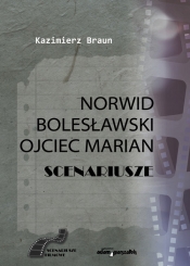 Scenariusze: Norwid, Bolesławski, Ojciec Marian - Braun Kazimierz