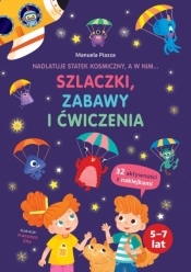 Nadlatuje statek kosmiczny, a w nim... szlaczki, zabawy i ćwiczenia - Manuela Piazza