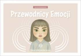 Przewodnicy Emocji. Zeszyt odkrywców uczuć - Karolina Domaszewicz