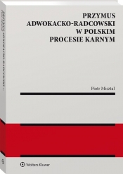 Przymus adwokacko-radcowski w polskim procesie karnym