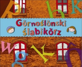 Górnoślonski ślabikórz - śląski elementarz