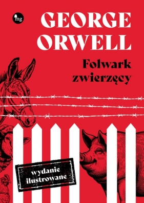 Folwark zwierzęcy. Wydanie ilustrowane - George Orwell