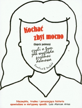 Kochać zbyt mocno czyli o tym jak wygląda przemoc domowa - Penfold Rosalind B.<br />